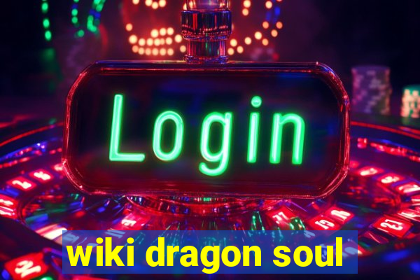 wiki dragon soul